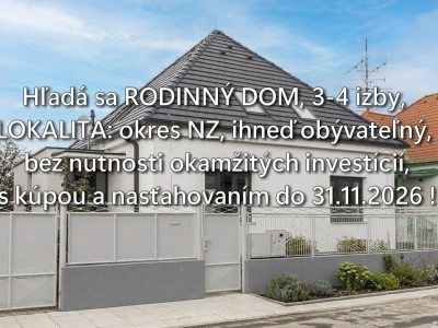 Hľadáme RODINNÝ DOM v okrese Nové Zámky do 110000€